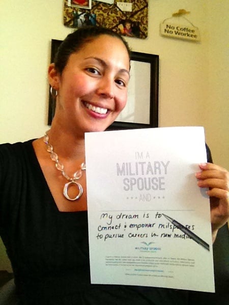 I'm a military spouse and... my dream is to connect & empower milspouses to pursue careers in new mediums.